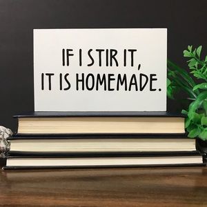 If I stir it it is homemade sign decor kitchen for
